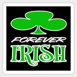 Forever Irish Graphic NEW Magnet